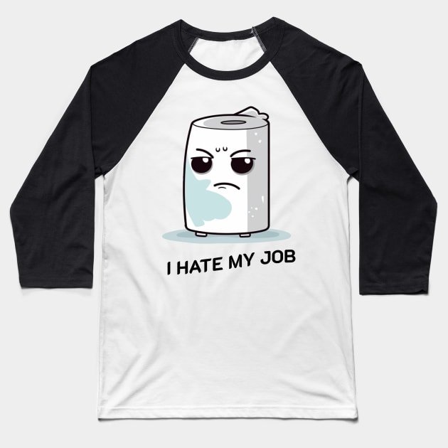 I hate my job Baseball T-Shirt by plipplopshop